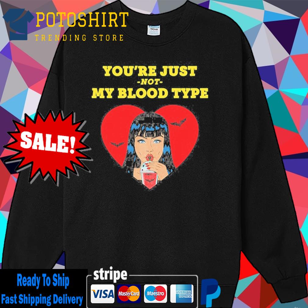 Funny Halloween Vampire Girl You’re Just Not My Blood Type Sweater