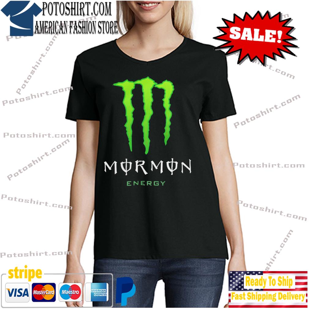 Mormon energy monster energy shirt, hoodie, sweater, long sleeve