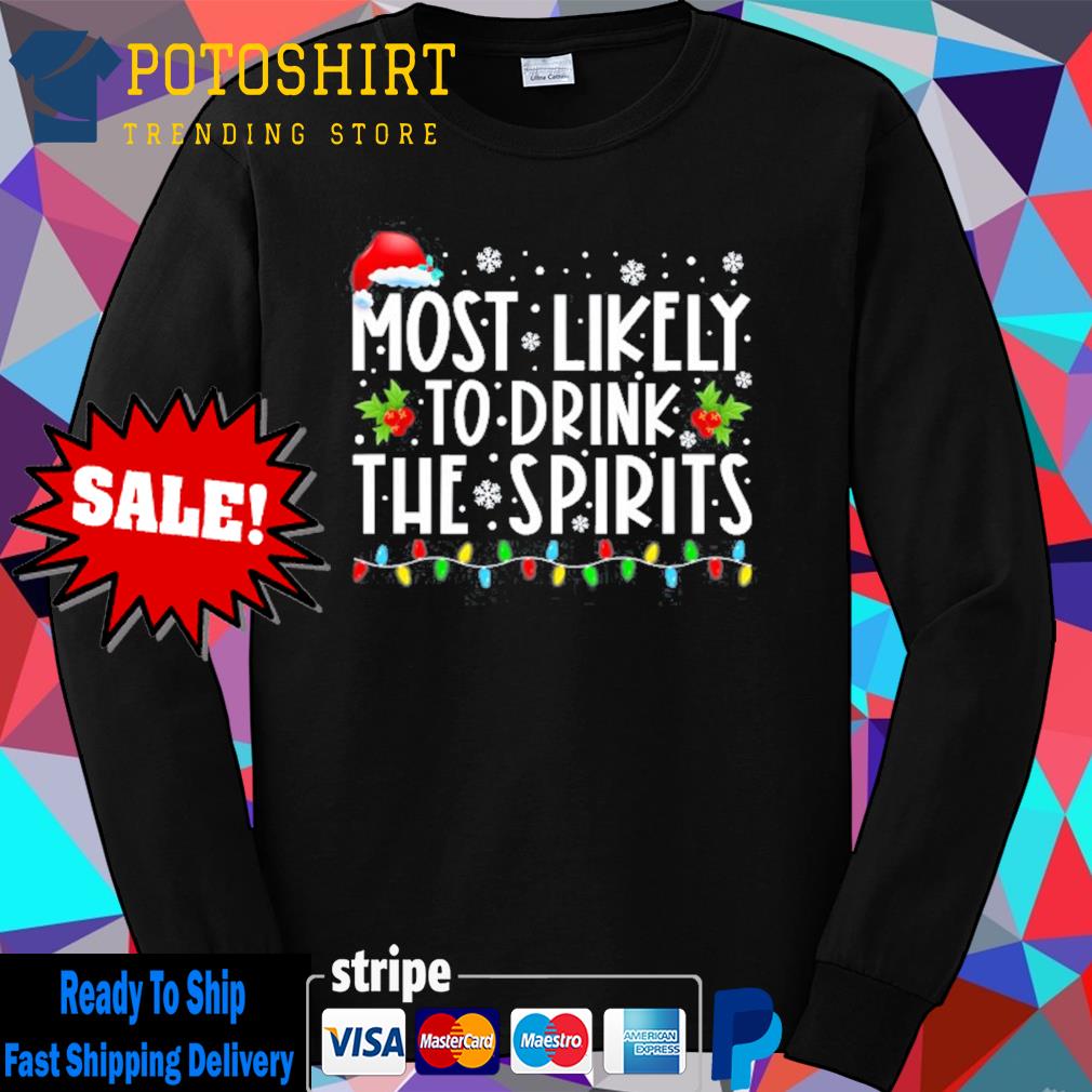 Most likely to drink the spirits santa hat christmas lights s Long Sleeve