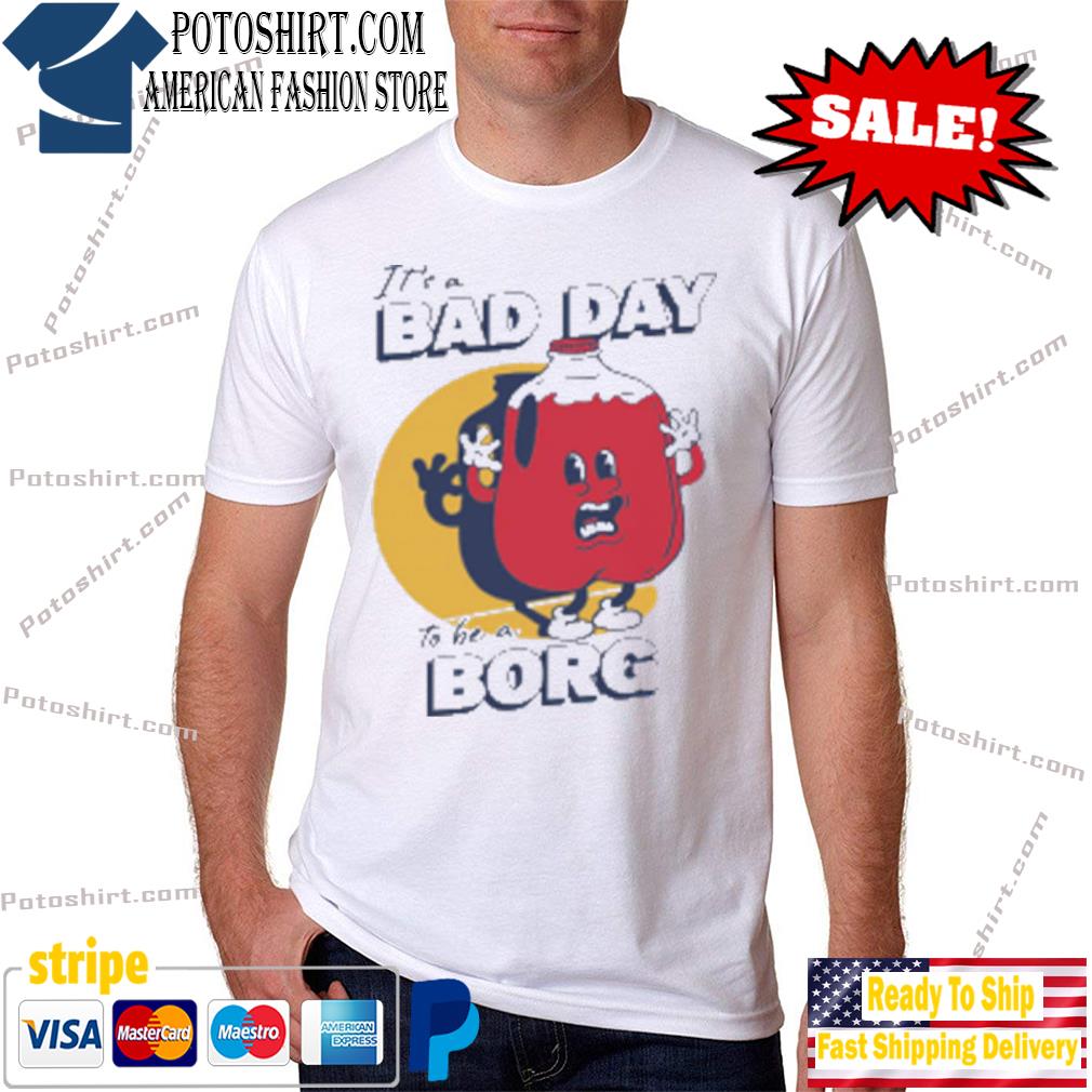 Barstool sports its a bad day to be a borg shirt