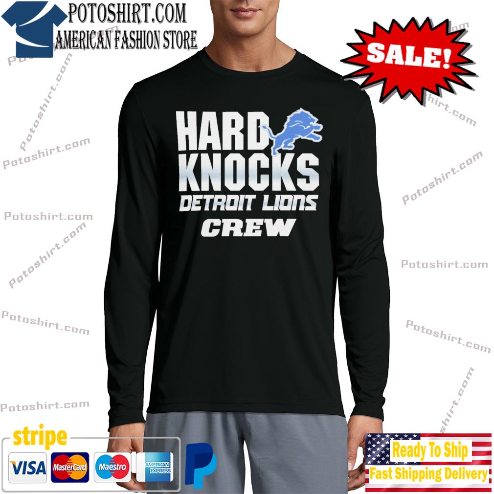 Hard Knocks Detroit Lions Crew shirt, hoodie, sweater, long sleeve