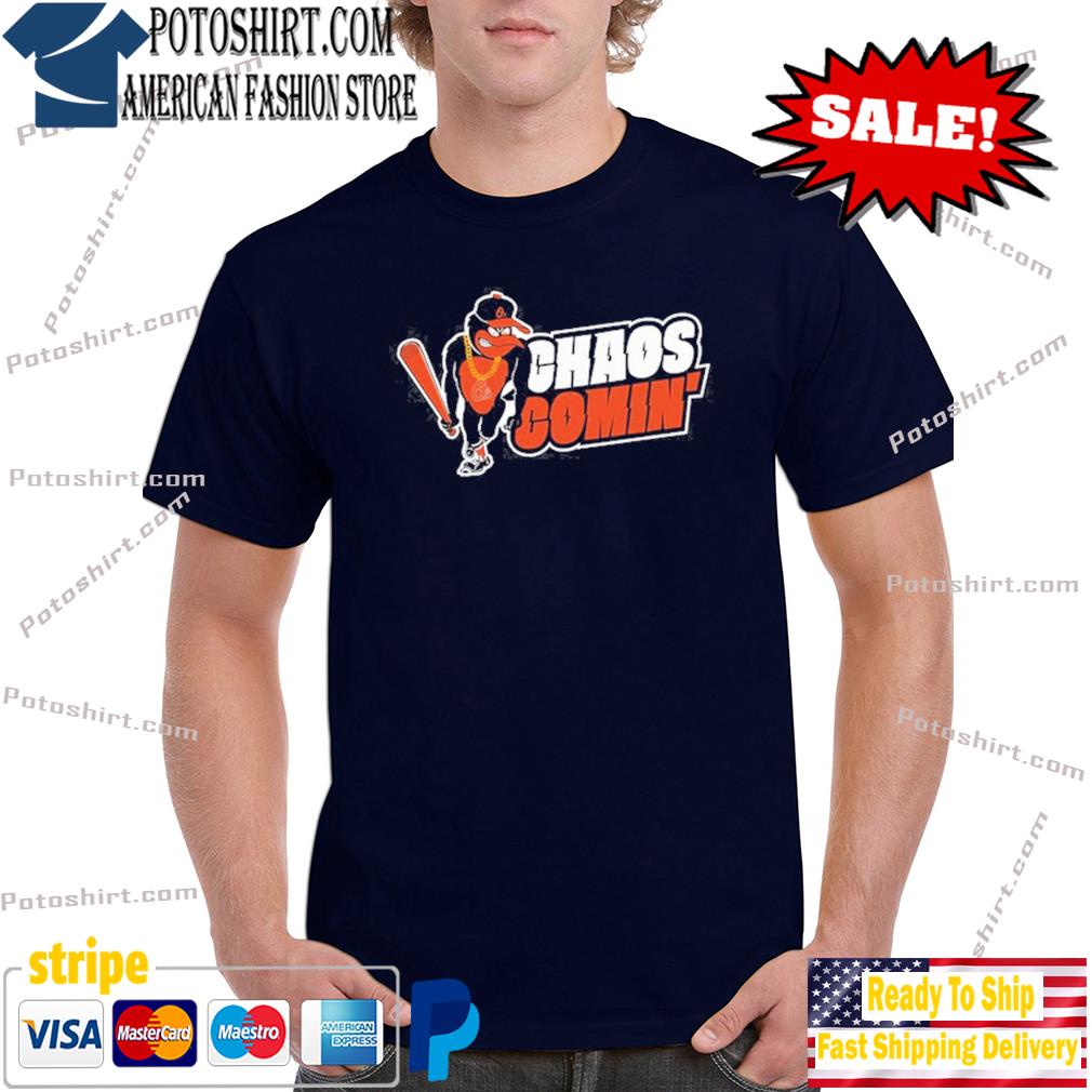 Orioles Chaos Comin' Shirts - Long Sleeve T Shirt, Sweatshirt