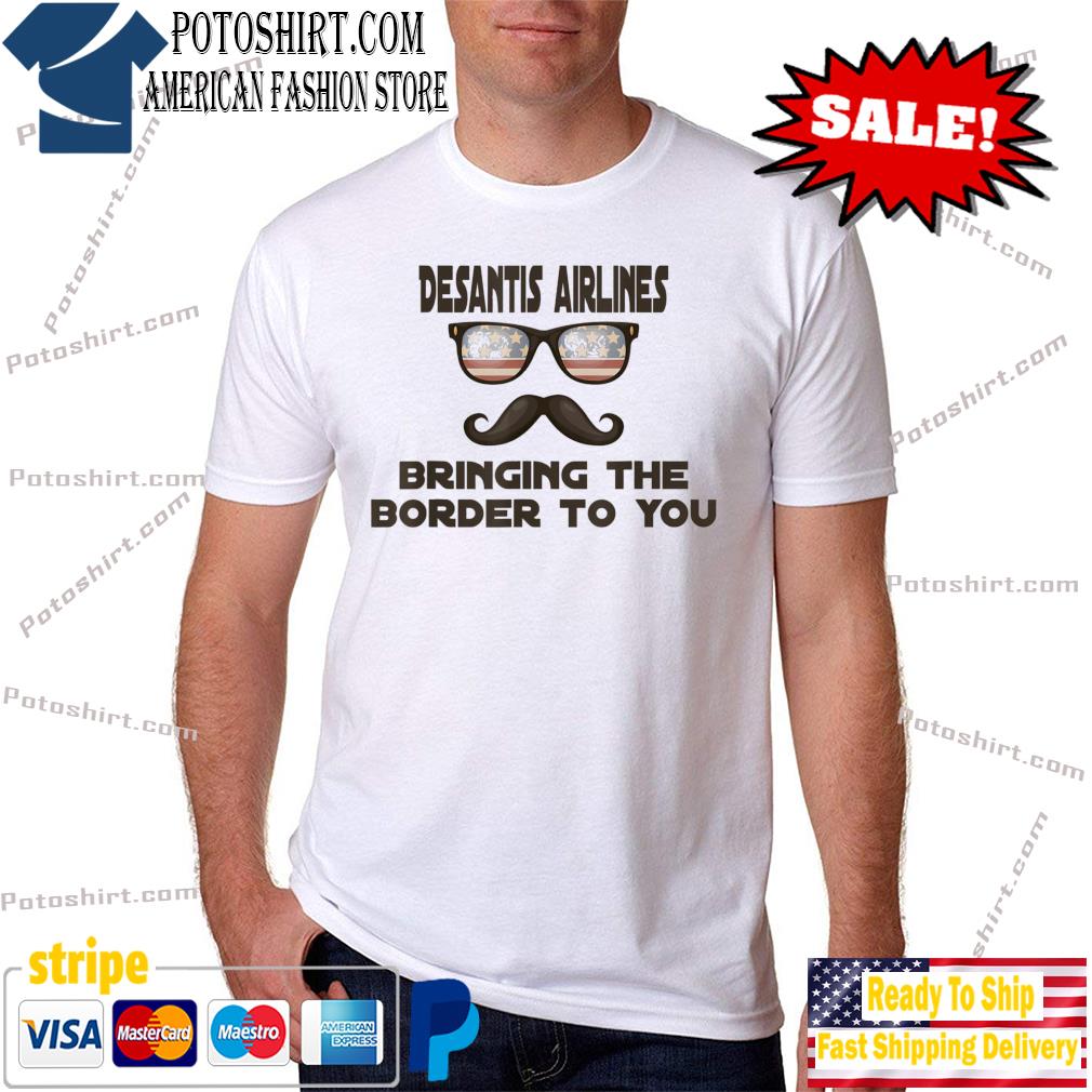 Desantis airlines bringing the border to you retro sunglasses usa flag shirt