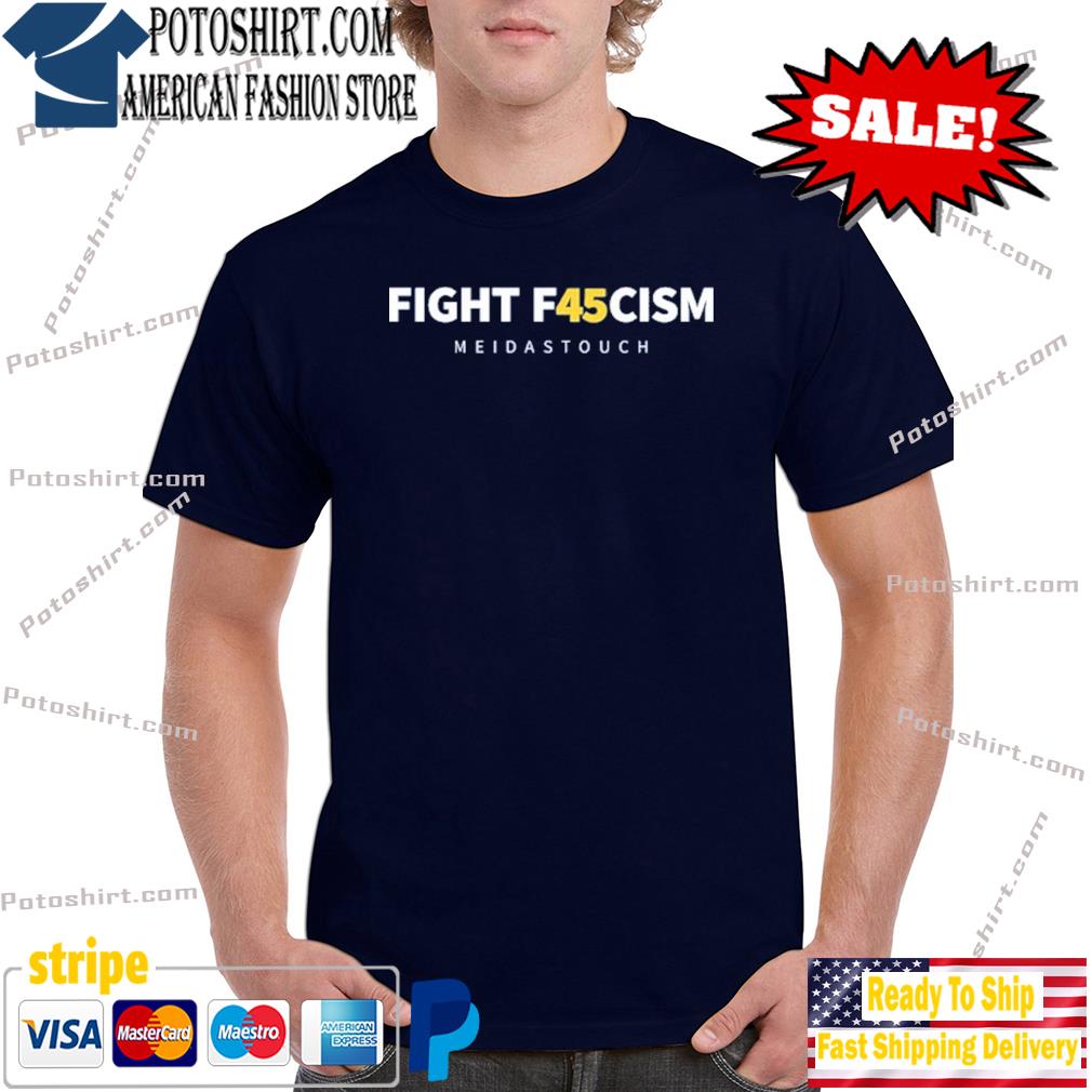 Fight f45ism meidastouch shirt