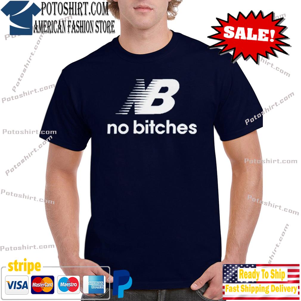 Nb no bitches logo shirt