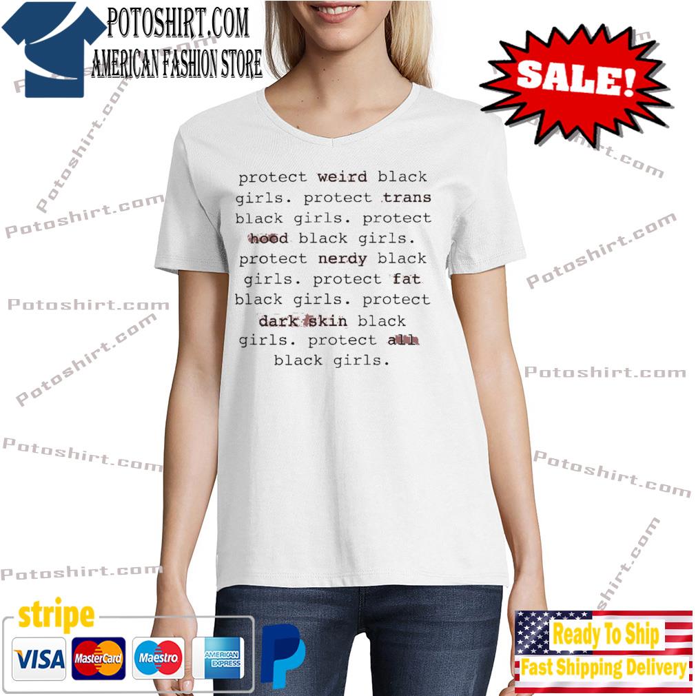 Official protect Weird Black Girls Protect Trans Black Girls 2022 s Tshirt woman