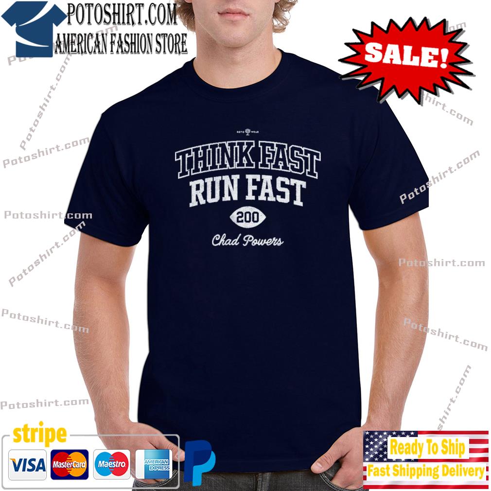 Rotowear think fast run fast Chad powers 2022 design shirt