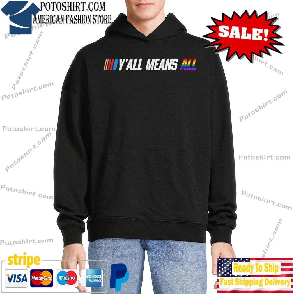 Y’all Means All Shirt hoodie black