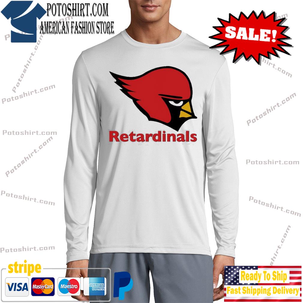 Official Retardinals Arizona Cardinals shirt, hoodie, tank top, sweater and  long sleeve t-shirt