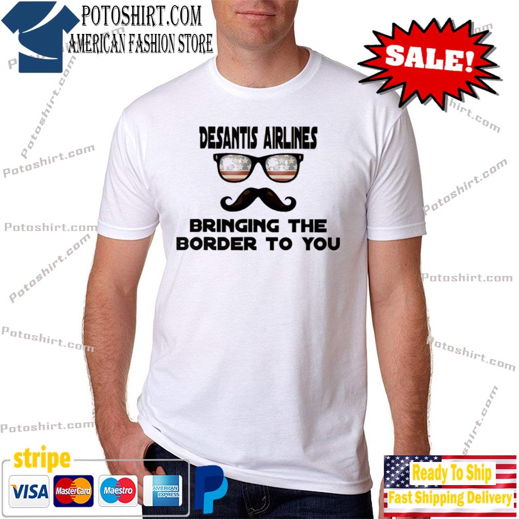 Desantis airlines bringing the border to you retro sunglasses americanflag shirt