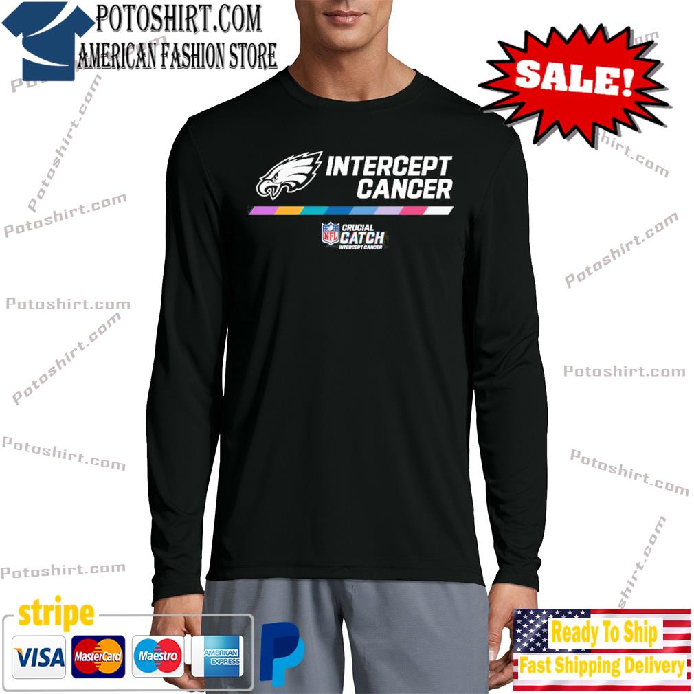 Philadelphia Eagles 2022 Nfl Crucial Catch Intercept Cancer Shirt, hoodie,  sweater, long sleeve and tank top