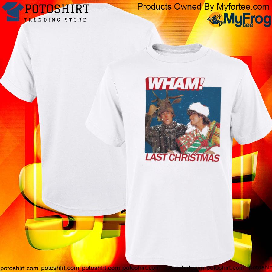 2022 Wham Last Christmas T-Shirt