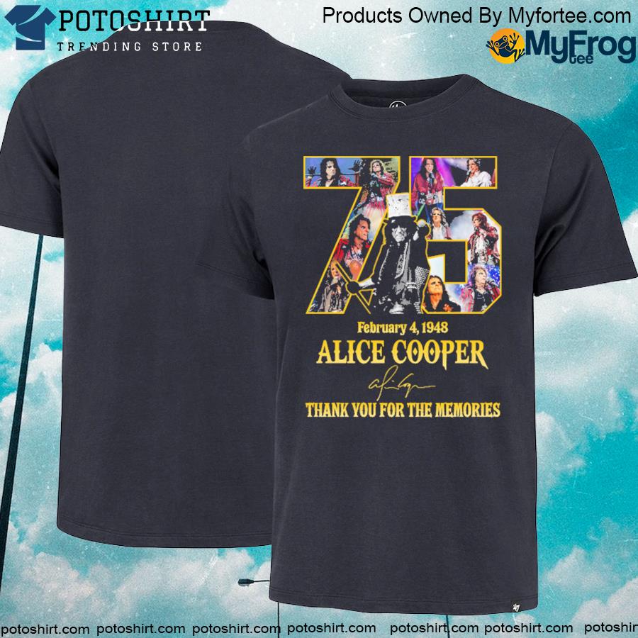 Alice cooper 75 years february 4 1948 2022 thank you for the memories shirt