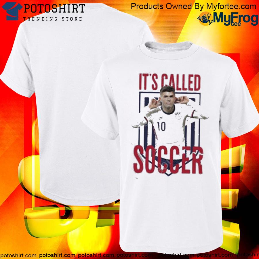 Christian Pulisic It’s Called Soccer Usa Soccer shirt