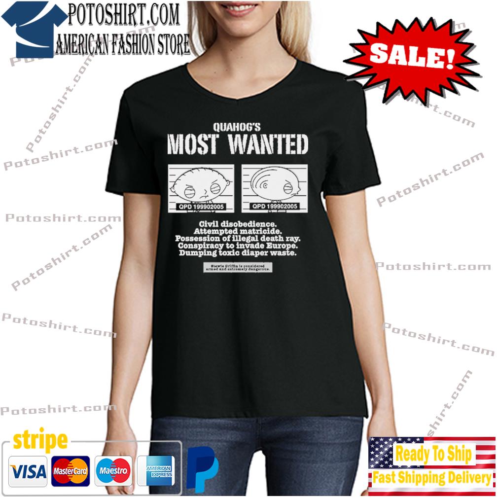 Family Guy Stewie Griffin Quahog’s Most Wanted T-Shirt woman den
