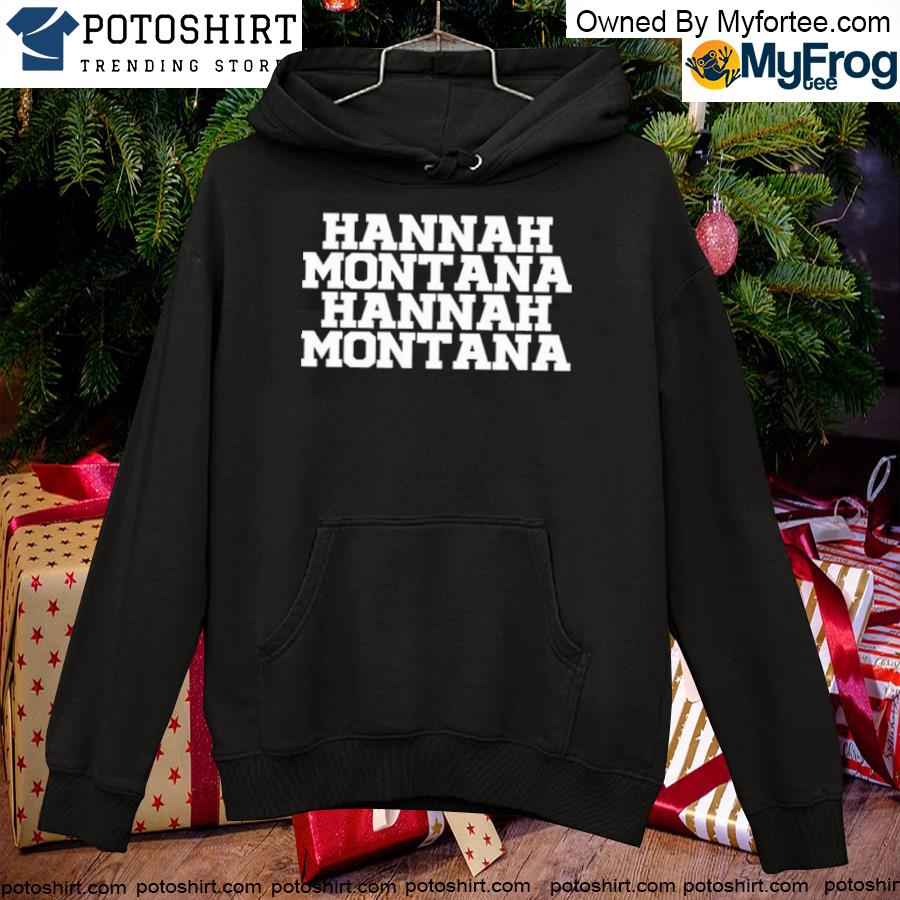 Hannah Montana Shirt hoodie