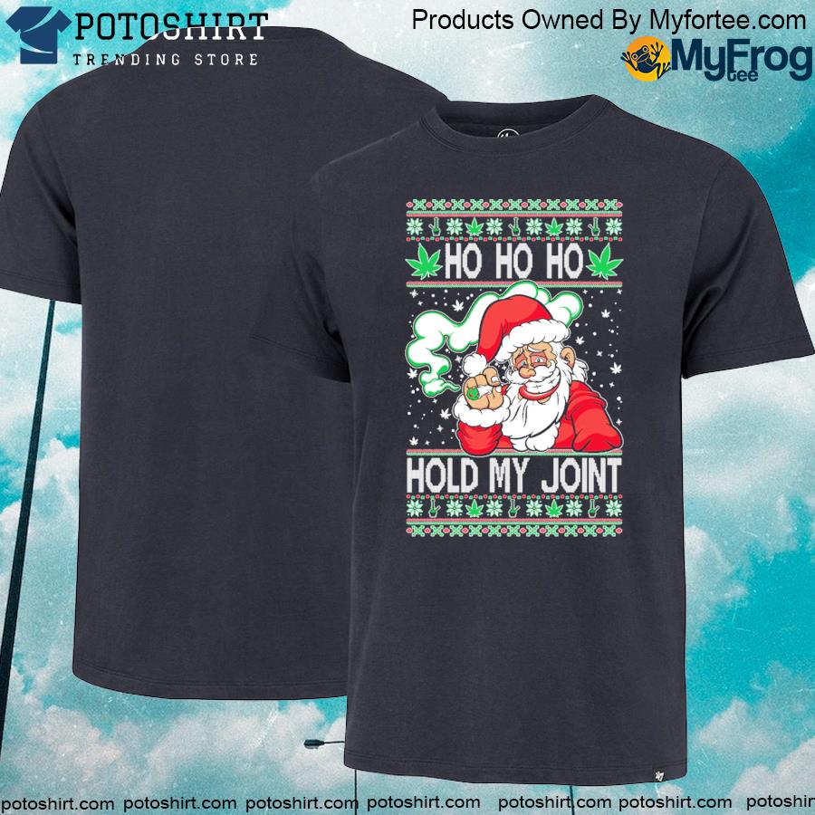 Ho Ho Ho Hold My Joint Weed Santa Smoking Ugly Christmas Sweater Men's Graphic T-Shirt