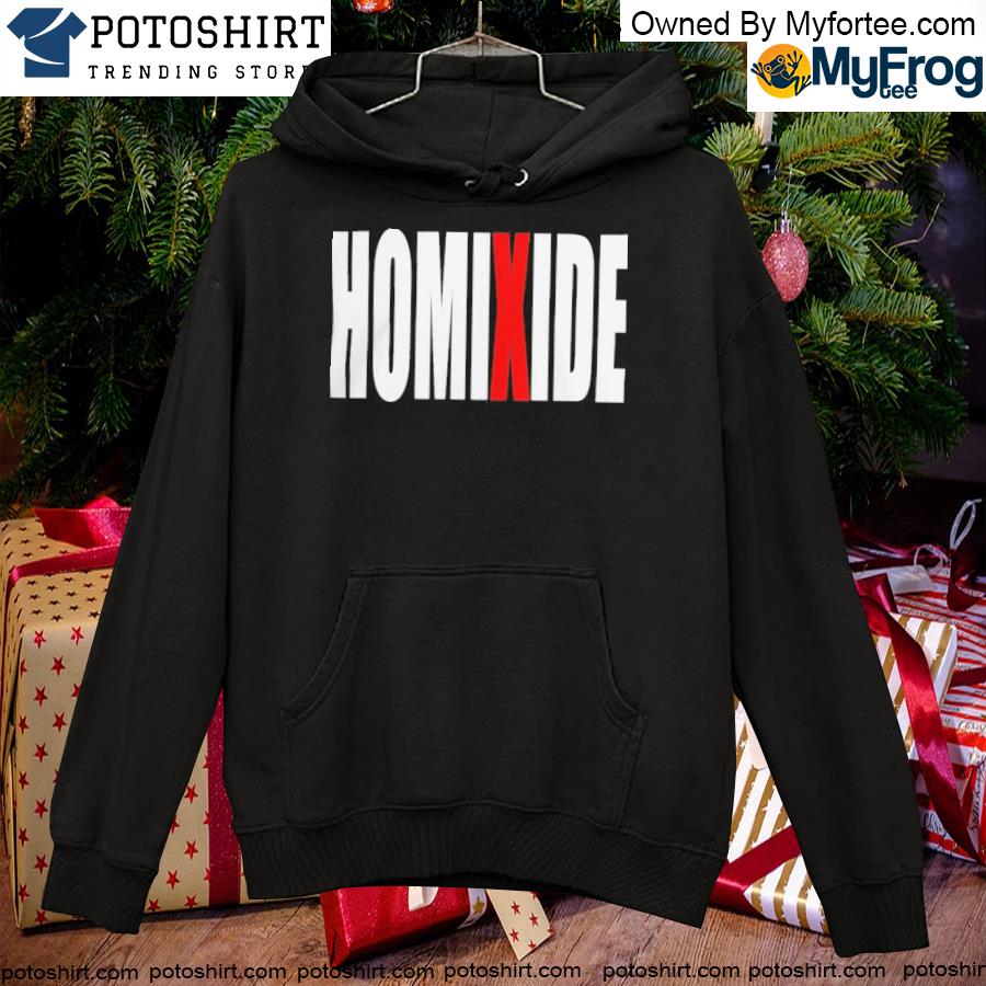 Homixide Gang Lifestyle T-Shirt hoodie