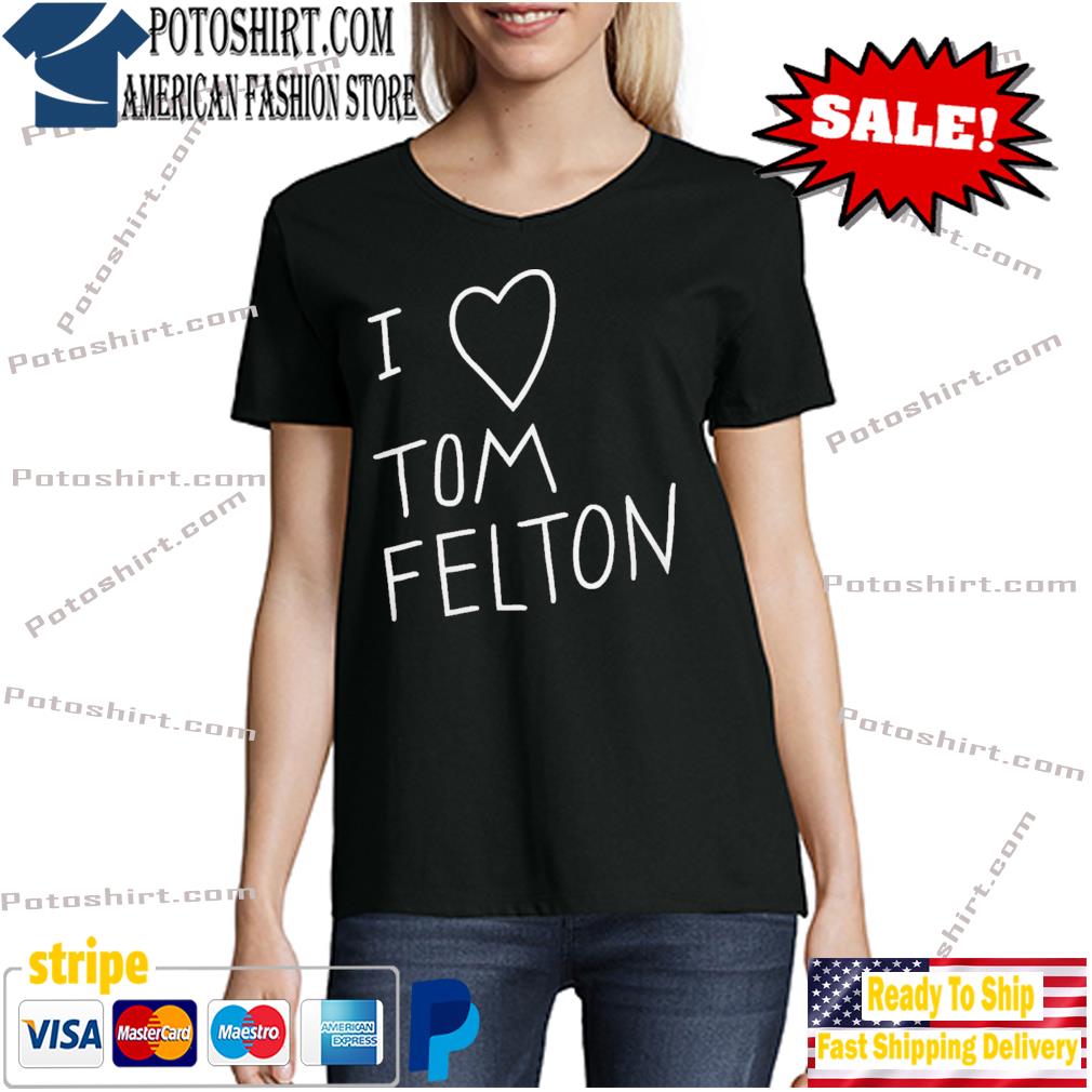 I Love Tom Felton T-Shirt woman den