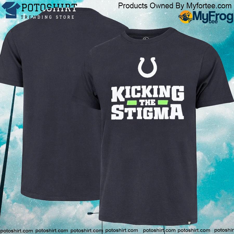 Kicking the stigma shirt