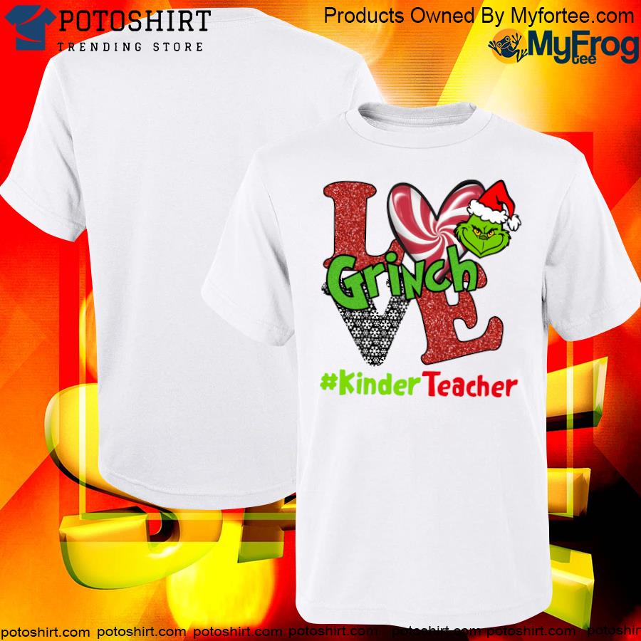 Love Christmas Grinch Kindergarten Teacher Sweatshirt