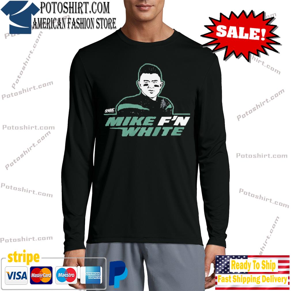 Mike F'n White New York Shirt, hoodie, sweater, long sleeve and tank top