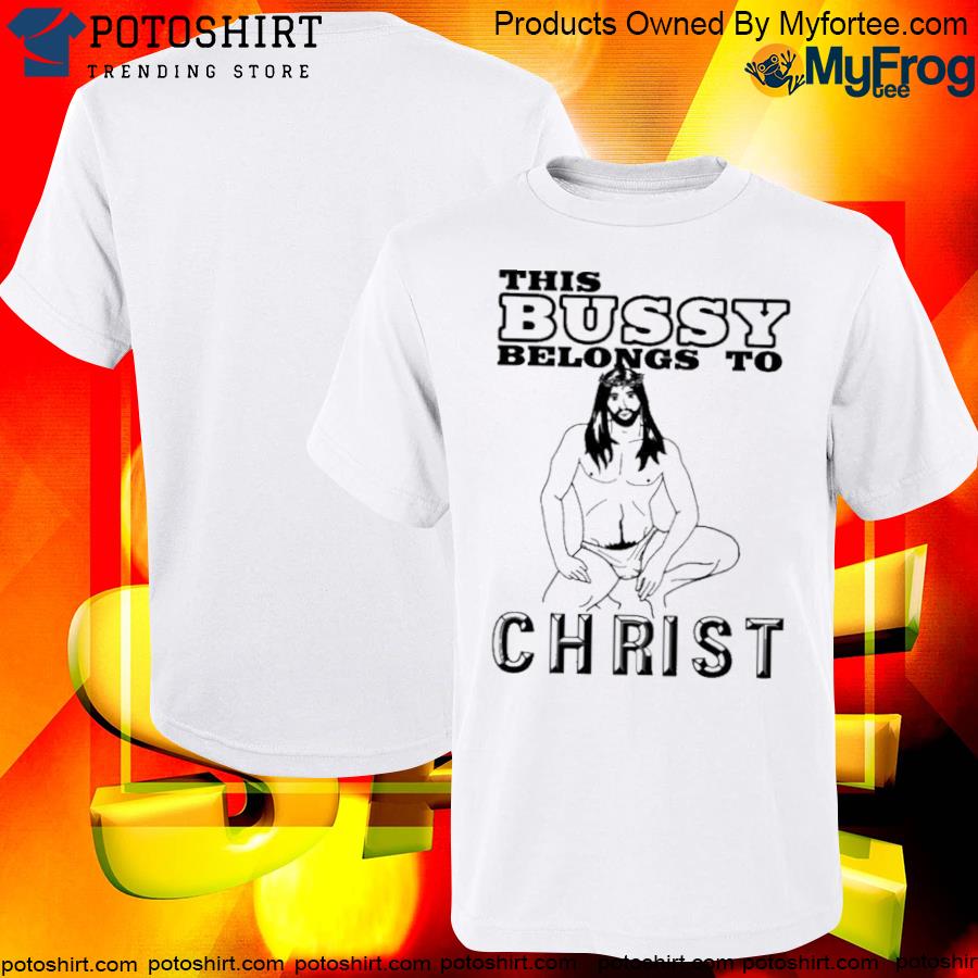 Officia this Bussy Belongs To Christ T Shirt