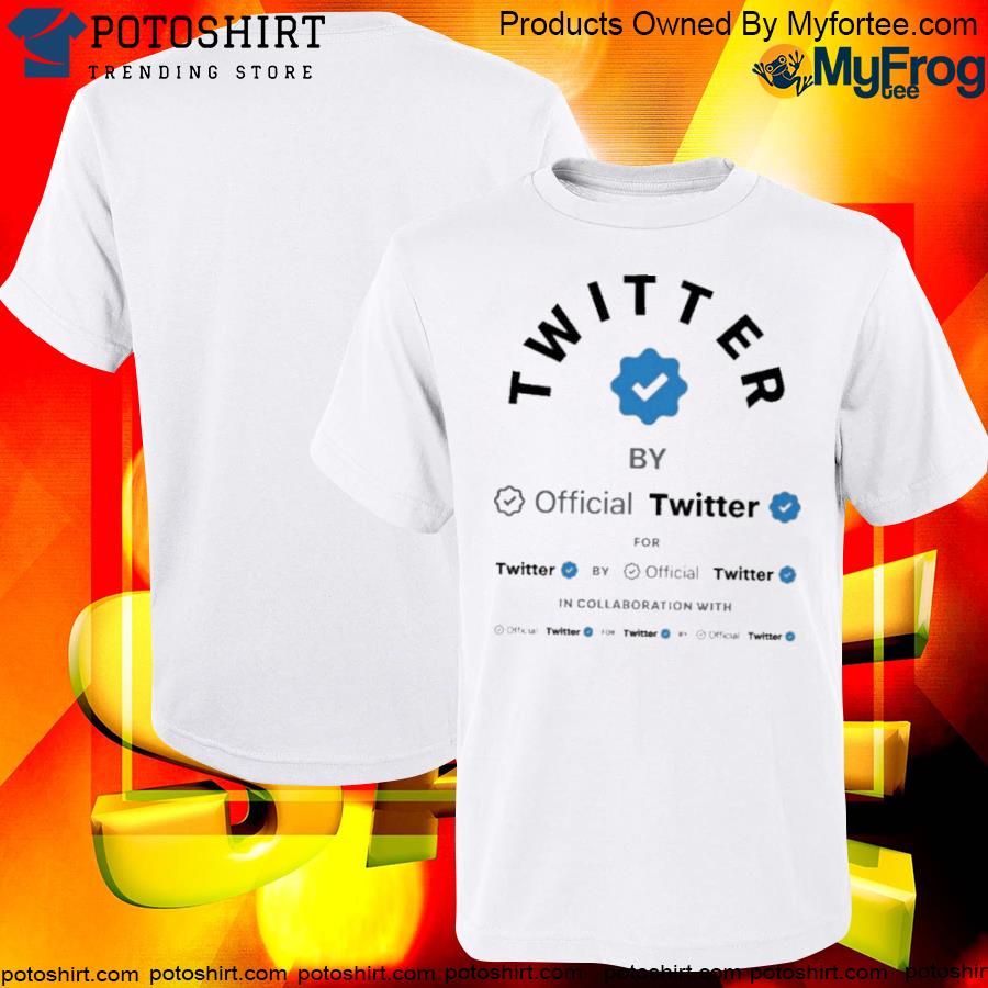 Officia twitter By Official Twitter For Twitter By Official Twitter In Collaboration Shirt