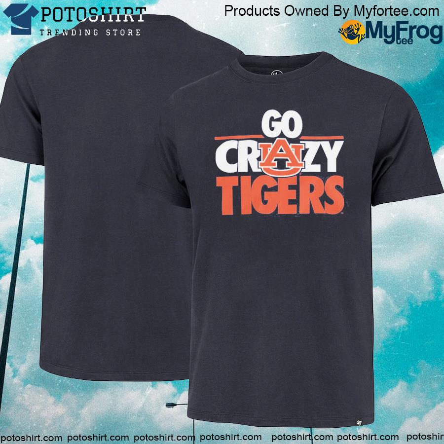 Official auburn tigers go crazy go crazy tigers shirt