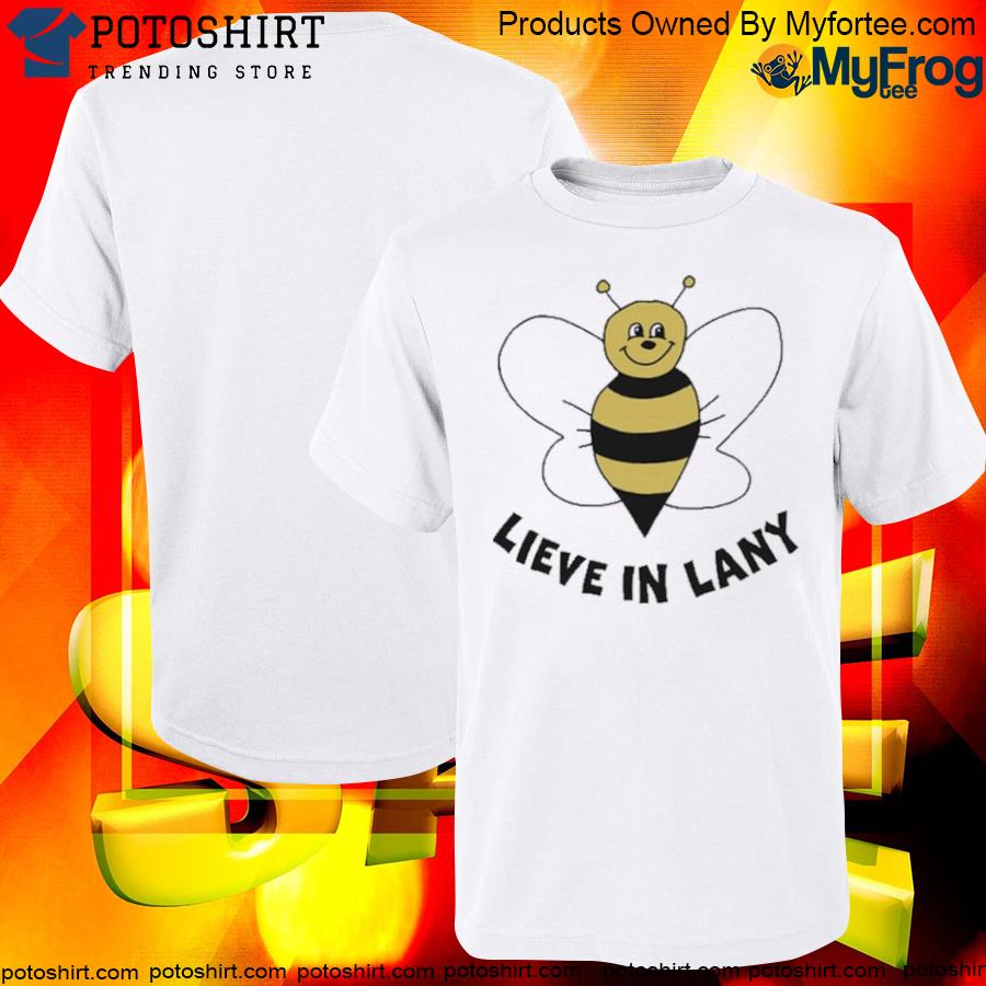 Official bee lieve in lany shirt