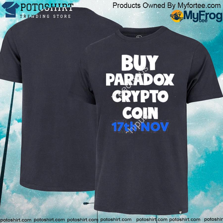 Official Buy Paradox Crypto Coin 17Th Nov Shirt