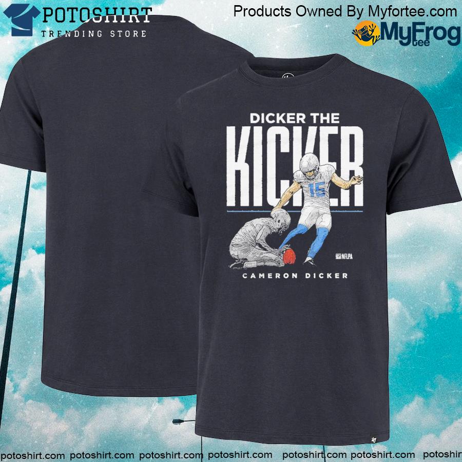 Official Cameron Dicker Los Angeles CA Dicker The Kicker shirt