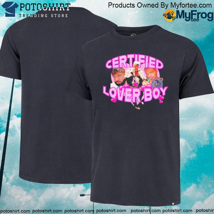 Official Certified Lover Boy Shirt