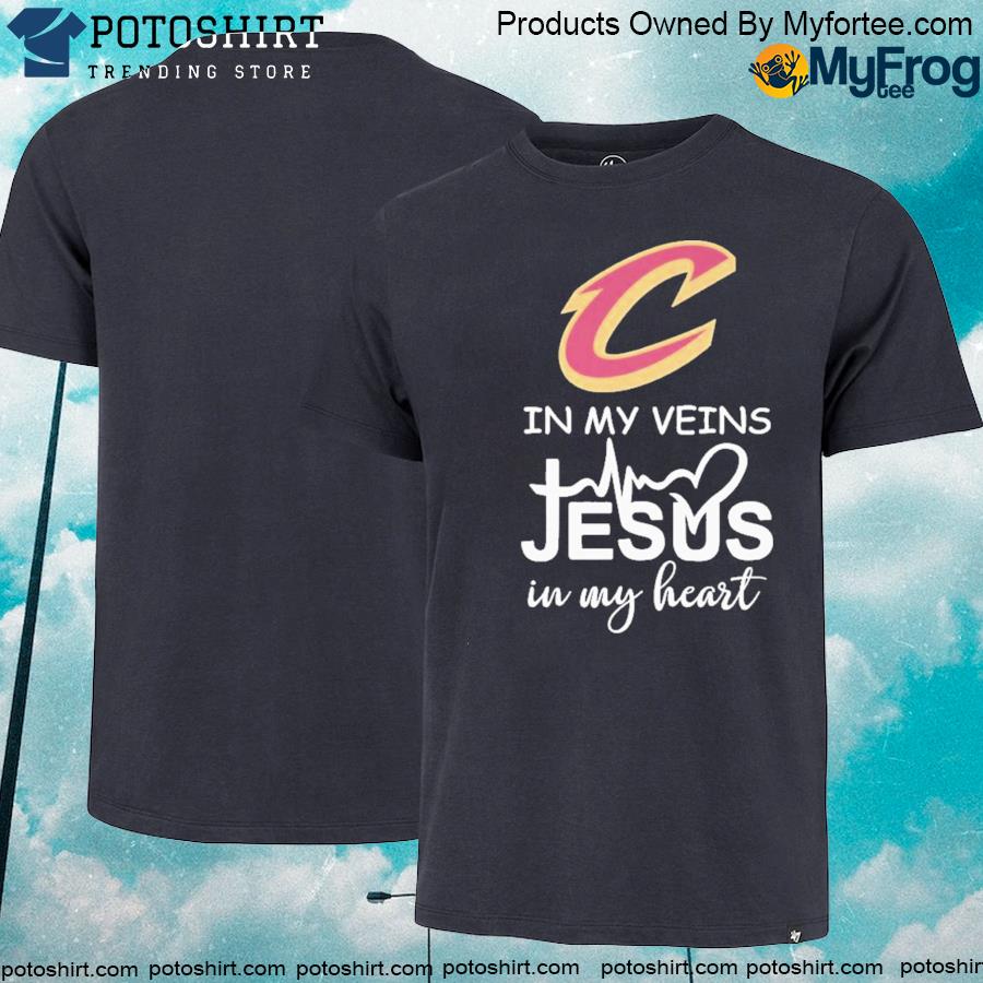 Official Cleveland cavaliers in my veins Jesus in my heart shirt