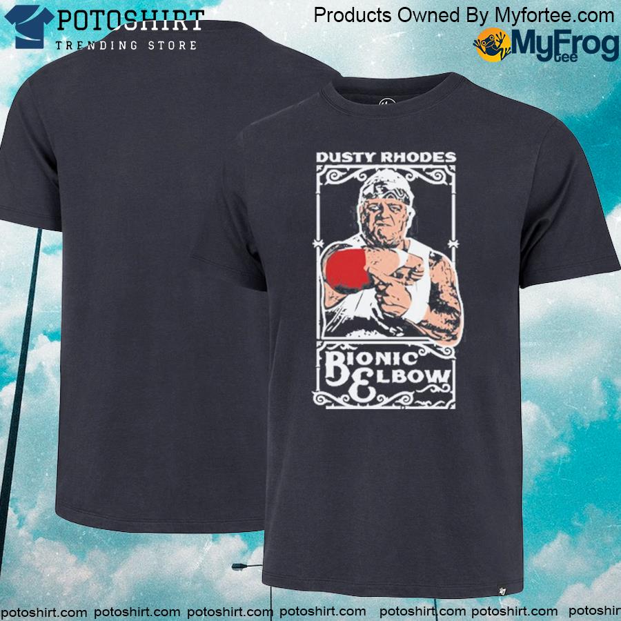 Official dusty rhodes bionic elbow shirt