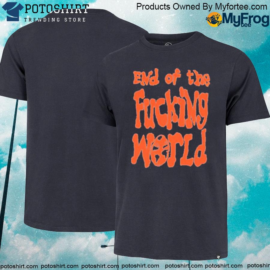 Official End Of The Fucking World T-Shirt