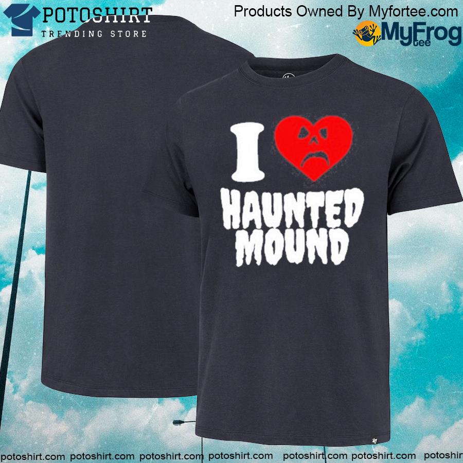 Official I love haunted mound shirt
