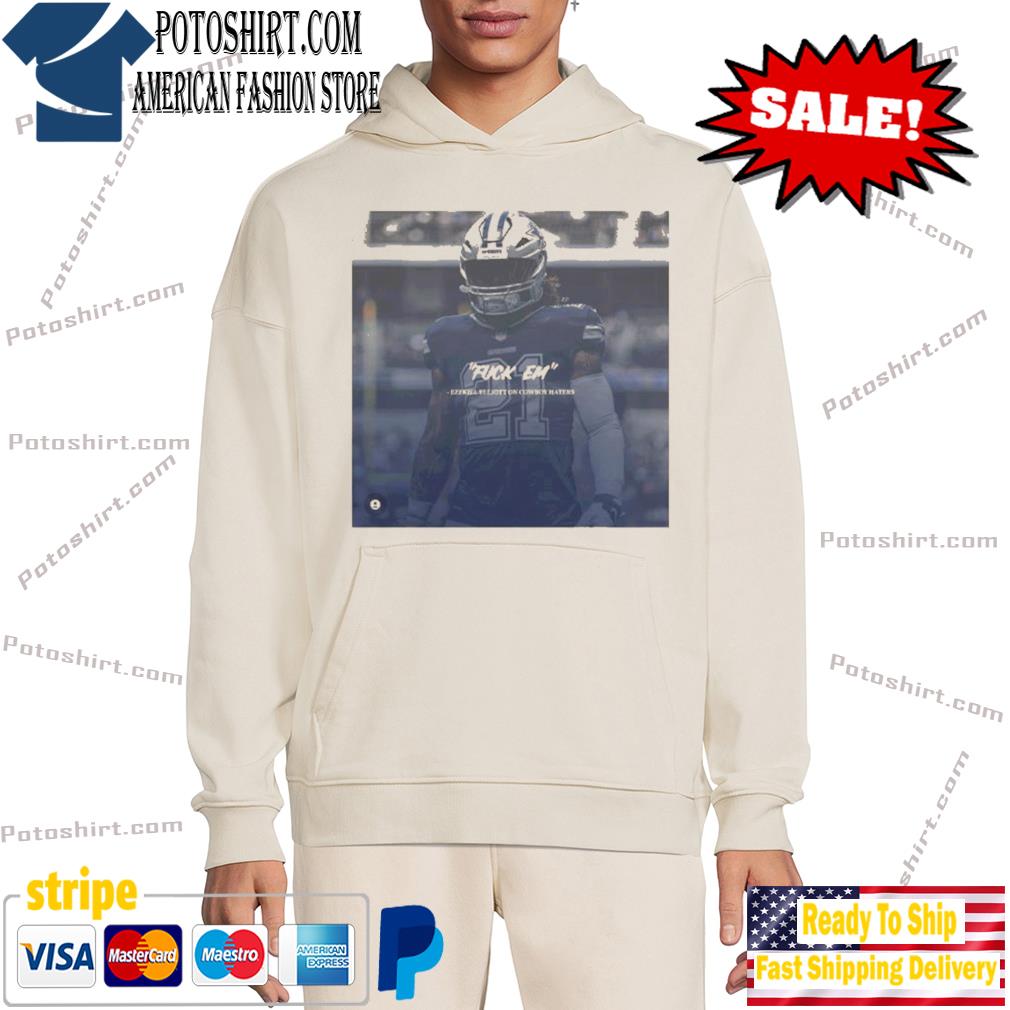 Ezekiel Elliott Fuck Em Ezekiel Elliott Cowboy Haters Tee Shirt, hoodie,  sweater, long sleeve and tank top