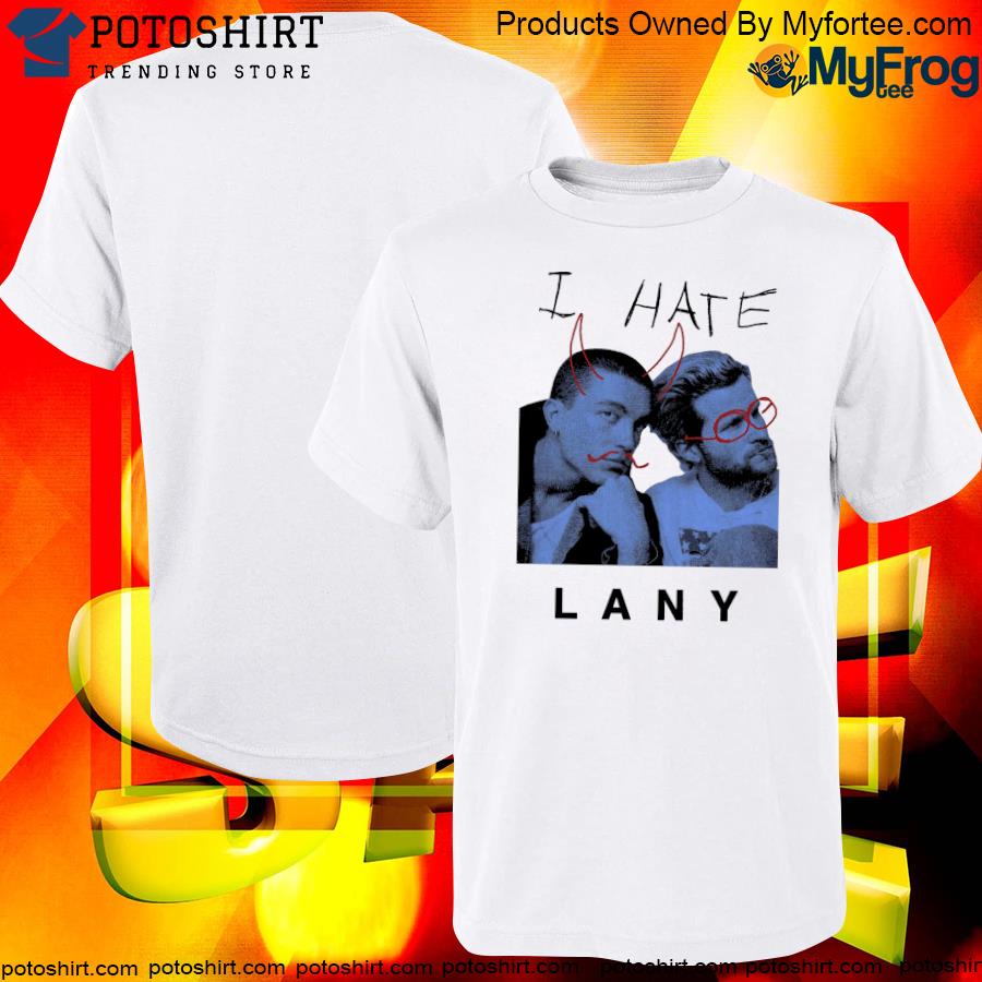 Official lany store I hate lany shirt