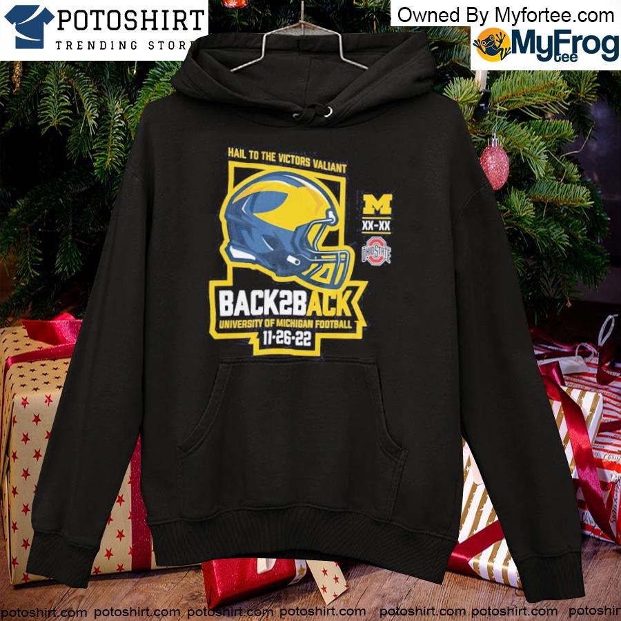 Official michigan back to back osu victories nov 26th 2022 Michigan Football final score s hoodie