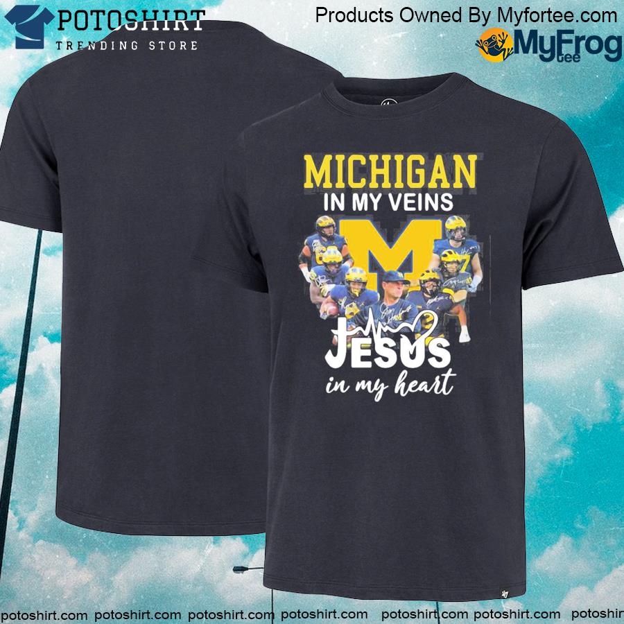 Official Michigan Wolverines In My Veins Jesus In My Heart Signatures Shirt