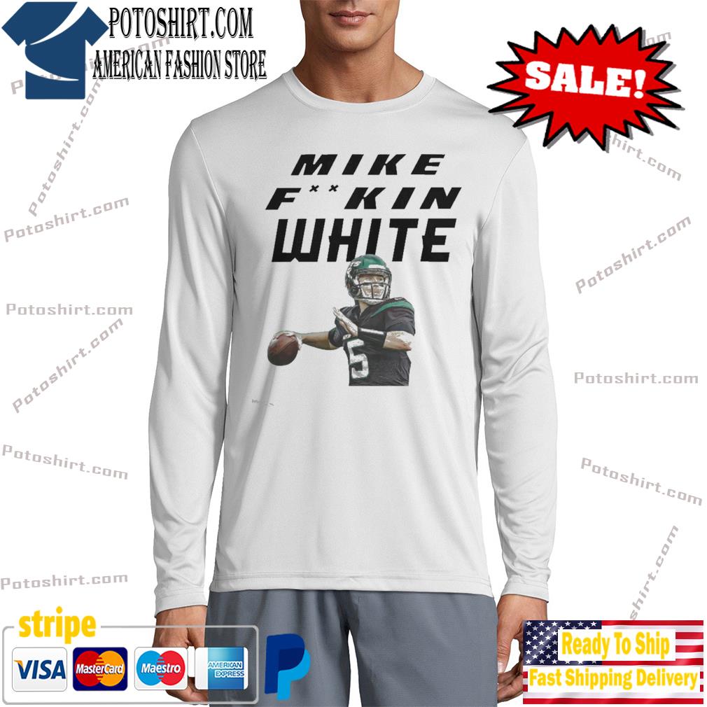 Mike F'n White T-Shirt for New York Football Fans, hoodie, sweater, long  sleeve and tank top