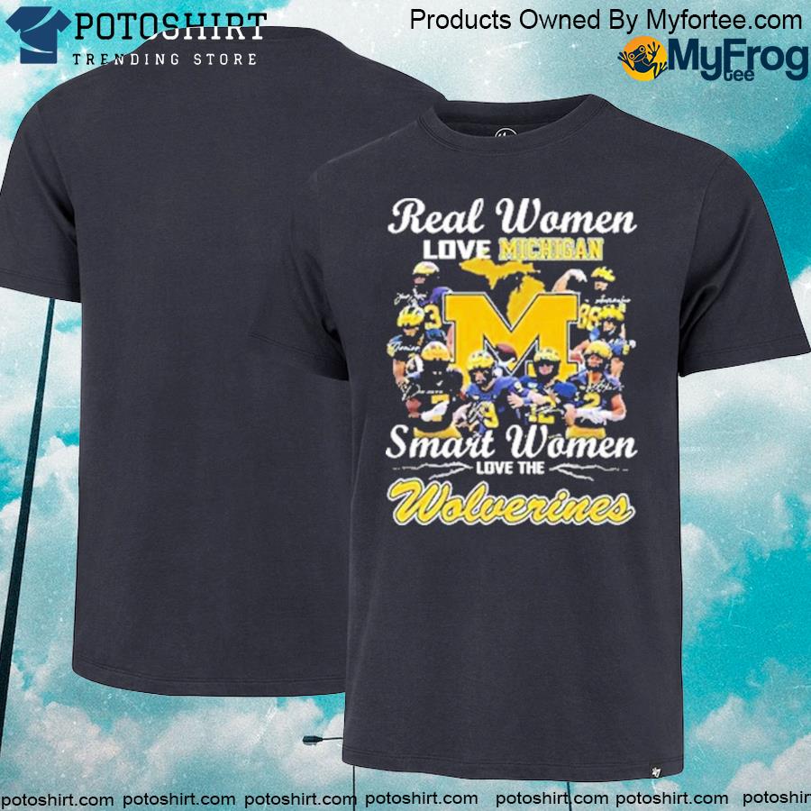 Official original real Women love Michigan Smart Women love the Michigan Wolverines 2022 shirt