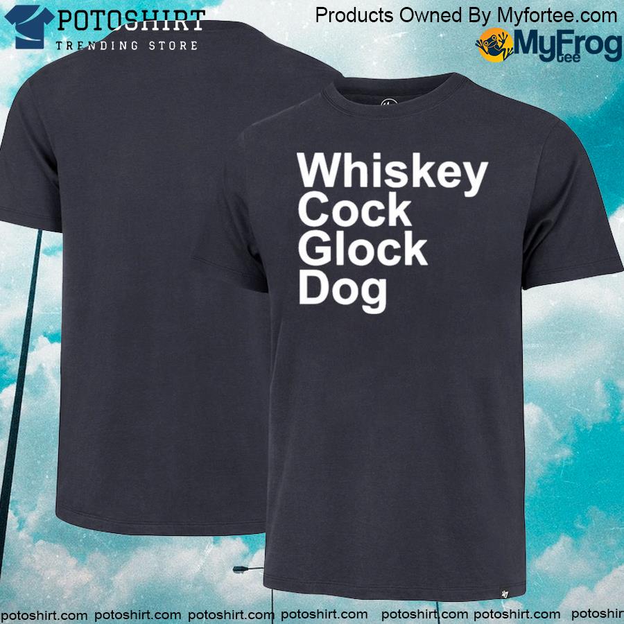 Official resale whiskey cock glock dog bertbertbert bertbertbert bert kreischer presale whiskey cock glock dog shirt