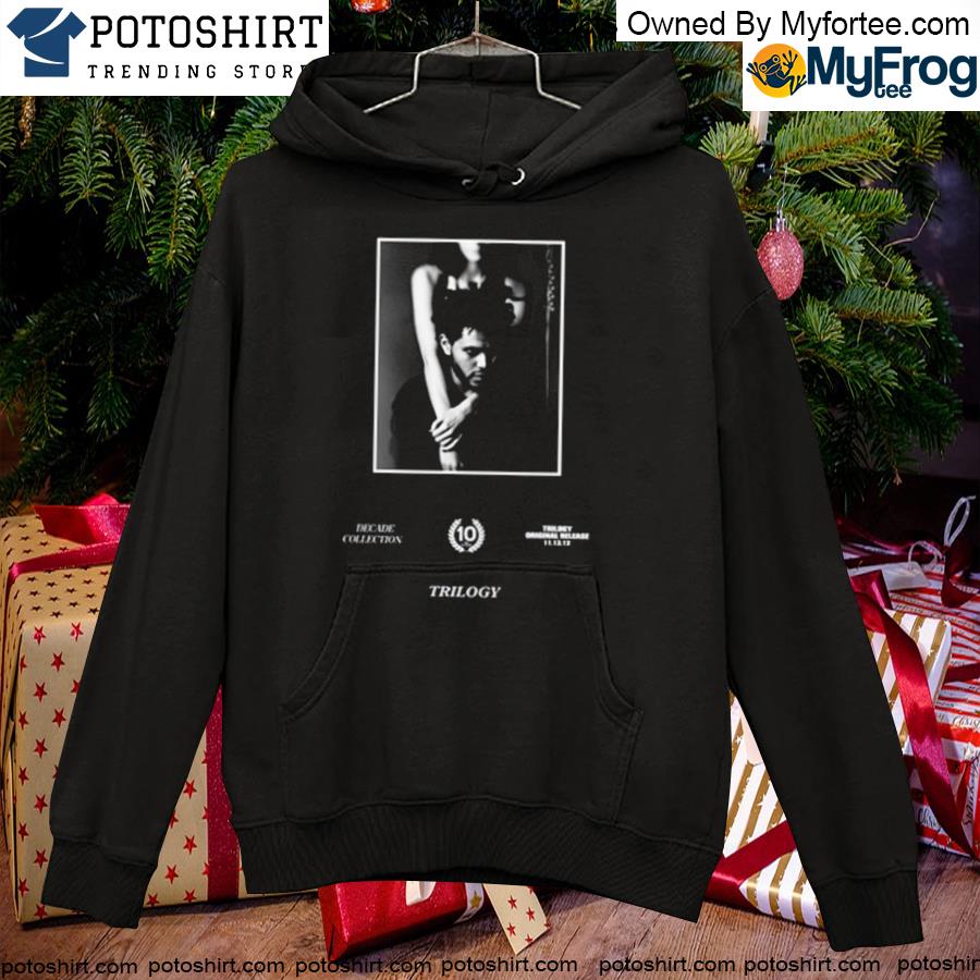 The weeknd merch trilogy decade cover new shirt, hoodie, sweater