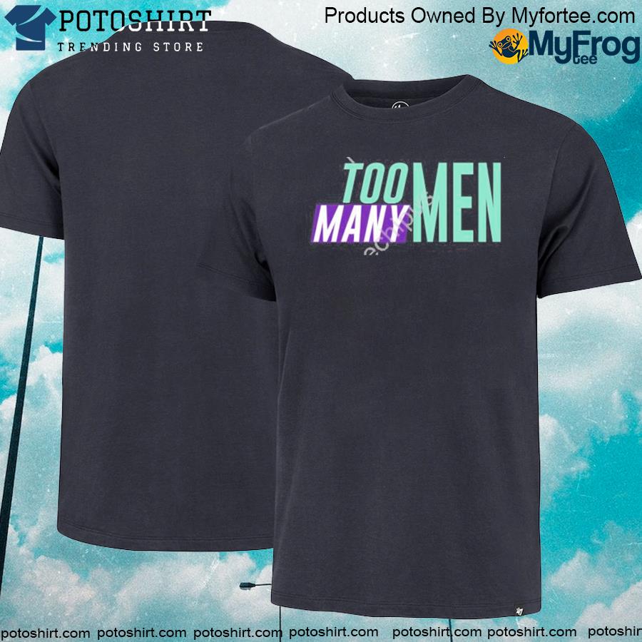 Official Too many men shirt