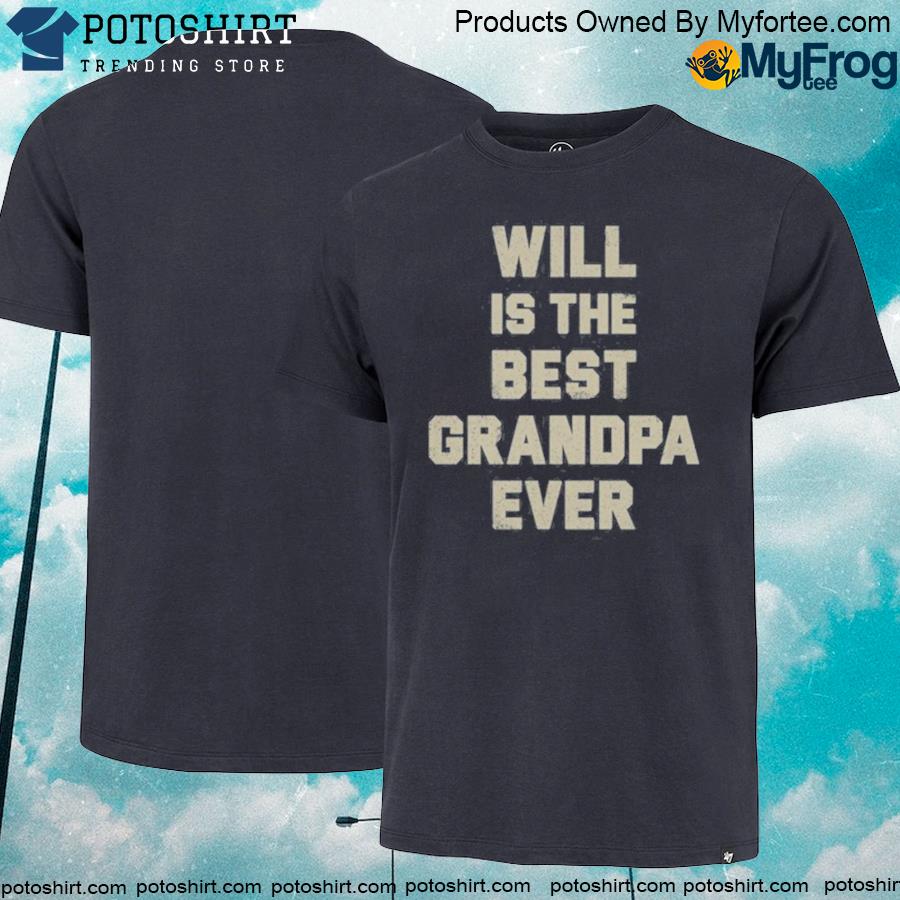Official will is the best grandpa ever shirt