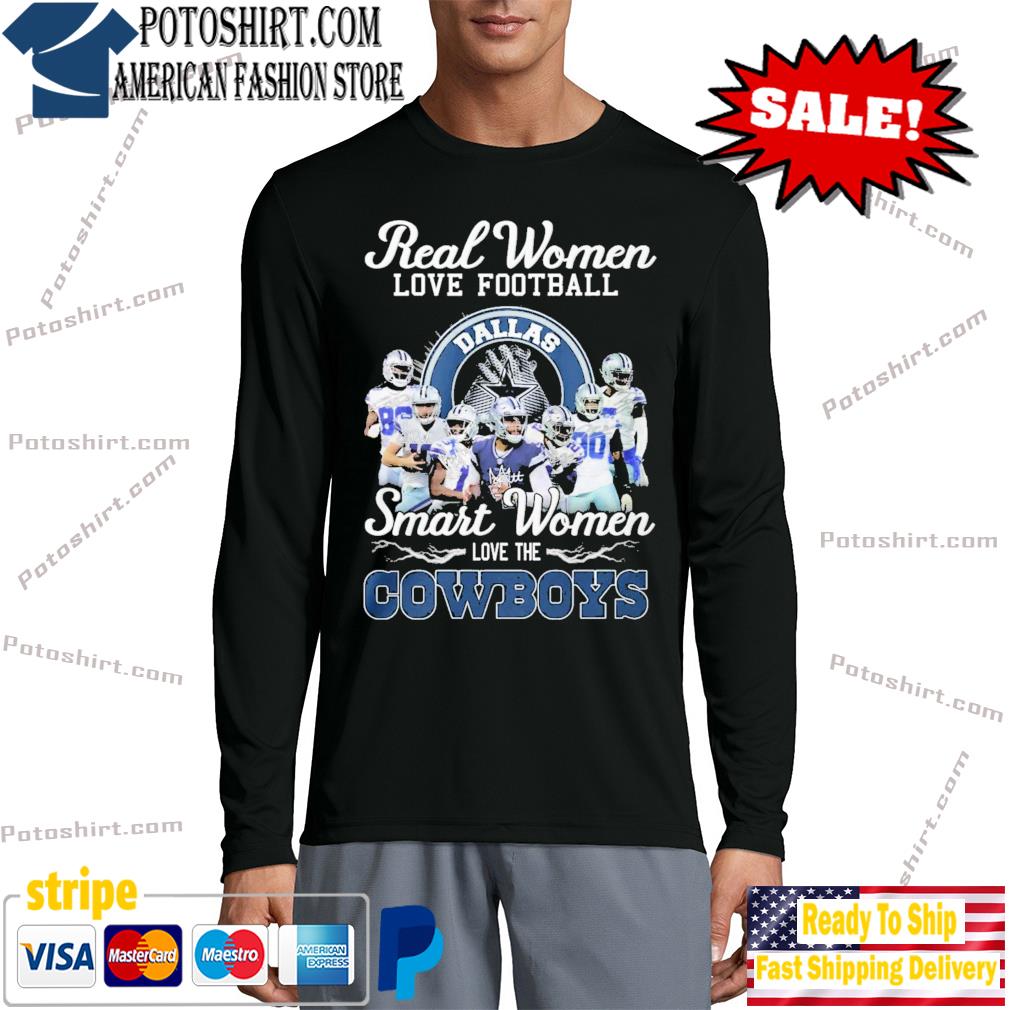 Real Women Love Football Smart Women Love The Cowboys Classic T