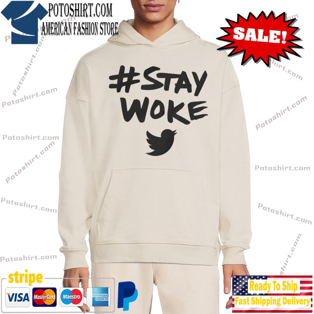 Stay Woke Twitter T Shirt hôdie trang