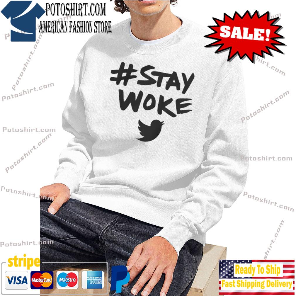 Stay Woke Twitter T Shirt sweart trang
